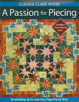 Knjiga Passion For Piecing Claudia Clark Myers