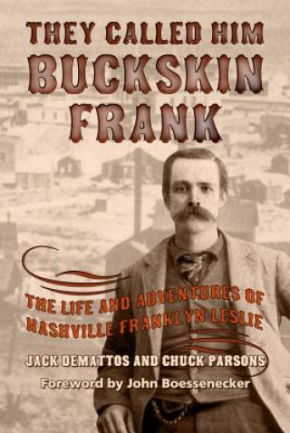 Livre They Called Him Buckskin Frank Jack DeMattos