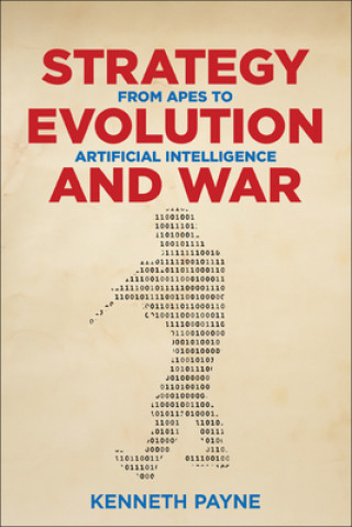 Knjiga Strategy, Evolution, and War Kenneth Payne