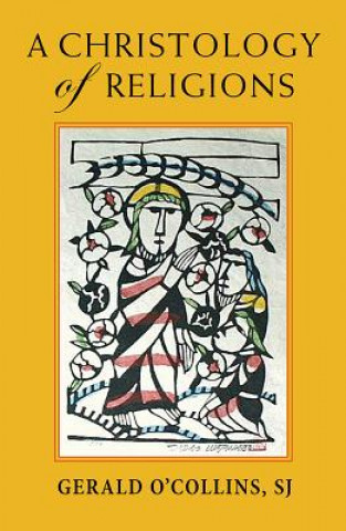 Kniha Christology of Religions O'Collins