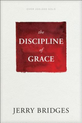 Livre Discipline of Grace, The Jerry Bridges