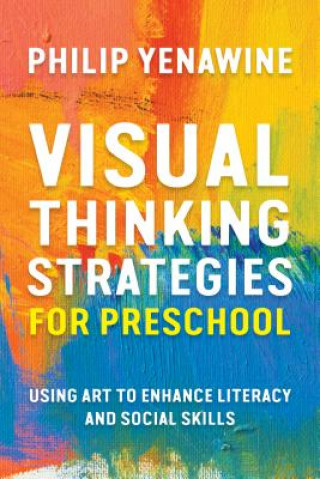 Kniha Visual Thinking Strategies for Preschool Philip Yenawine