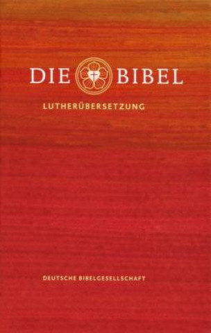 Könyv Die Bibel: Lutherbibel Revidiert 2017 Martin Luther