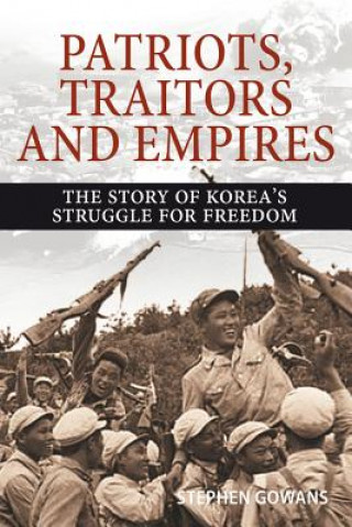 Book Patriots, Traitors and Empires Stephen Gowans