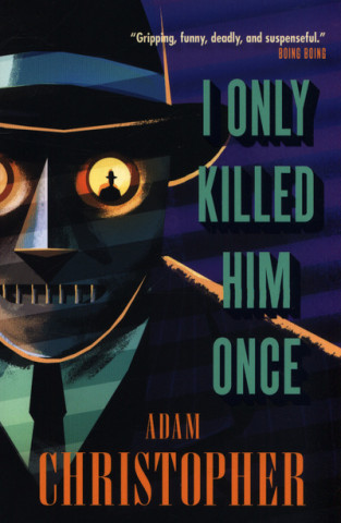 Kniha I Only Killed Him Once - LA Trilogy #3 Adam Christopher