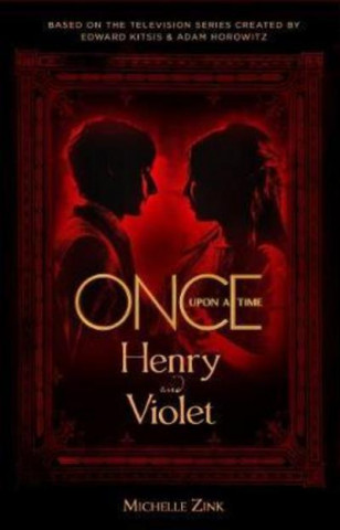 Kniha Once Upon a Time - Henry and Violet Michelle Zink