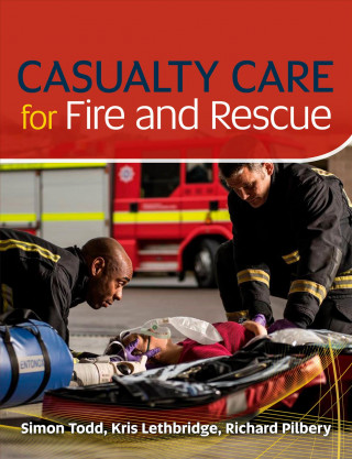 Kniha Casualty Care for Fire and Rescue Kris Lethbridge