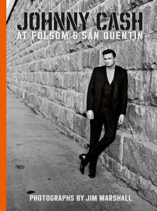 Könyv Johnny Cash At Folsom And San Quentin Jim Marshall