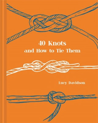 Carte 40 Knots and How to Tie Them Maria Nilsson