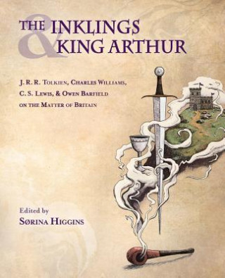 Kniha Inklings and King Arthur Sorina Higgins