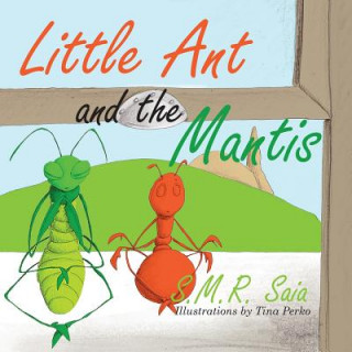Kniha Little Ant and the Mantis S M R Saia