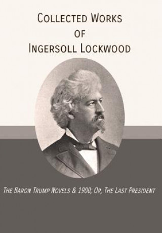 Kniha Collected Works of Ingersoll Lockwood Ingersoll Lockwood
