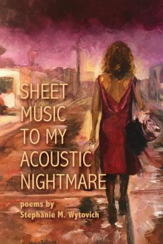 Carte Sheet Music to My Acoustic Nightmare Stephanie M Wytovich