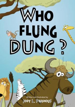 Book Who flung dung? Jody L Preshous