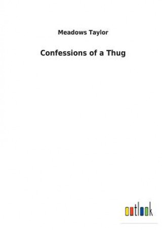 Könyv Confessions of a Thug Meadows Taylor