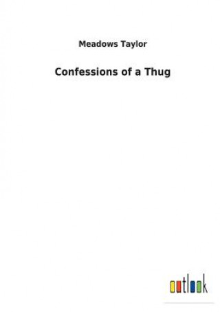 Kniha Confessions of a Thug Meadows Taylor