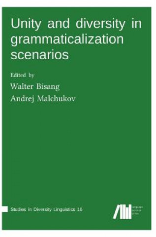 Książka Unity and diversity in grammaticalization scenarios Walter Bisang