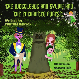 Kniha The Wogglebug And Sylvie: And the Enchanted Forest Cynthia Hanson