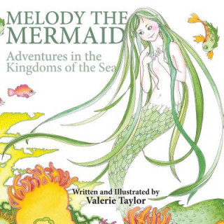 Libro Melody the Mermaid: Adventures in the Kingdoms of the Sea Valerie Taylor