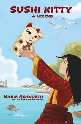 Könyv Sushi Kitty: A middle grade novel about empowerment through change Maria Ashworth