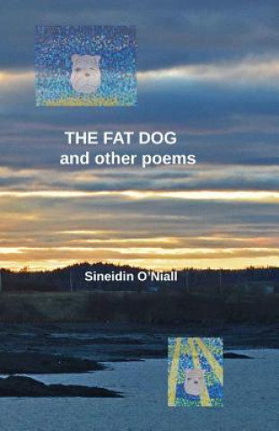 Knjiga The Fat Dog: and Other Poems Sineidin O'Niall