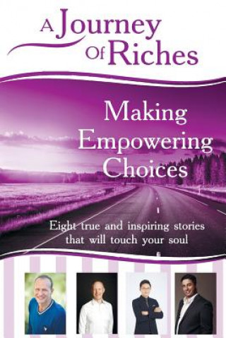 Kniha Making Empowering Choices: A Journey Of Riches John R Spender