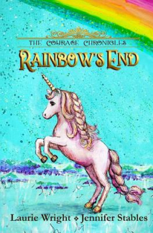 Buch Rainbow's End: A Unicorn Adventure Laurie Wright