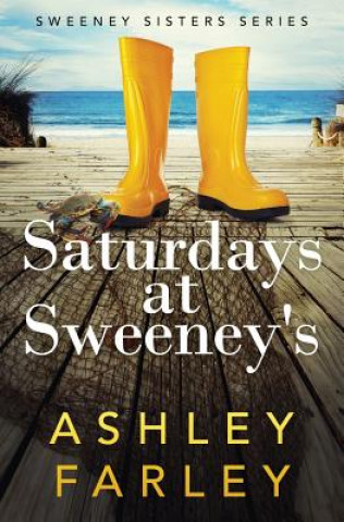 Könyv Saturdays at Sweeney's Ashley Farley