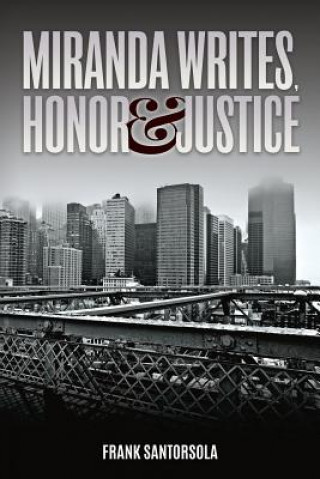 Livre Miranda Writes, Honor & Justice MR Frank Santorsola