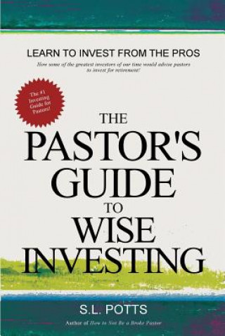 Kniha The Pastor's Guide to Wise Investing S L Potts