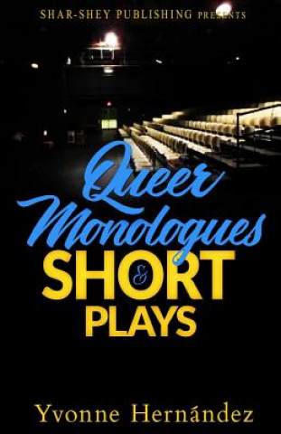 Könyv Queer Monologues & Short Plays Yvonne Hernandez