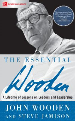 Könyv Essential Wooden: A Lifetime of Lessons on Leaders and Leadership John Wooden