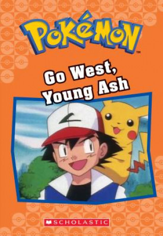 Книга Go West, Young Ash (Pokémon Classic Chapter Book #9), 9 Tracey West