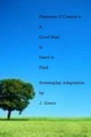 Kniha Flannery O'Connor's A GOOD MAN IS HARD TO FIND J  Greco
