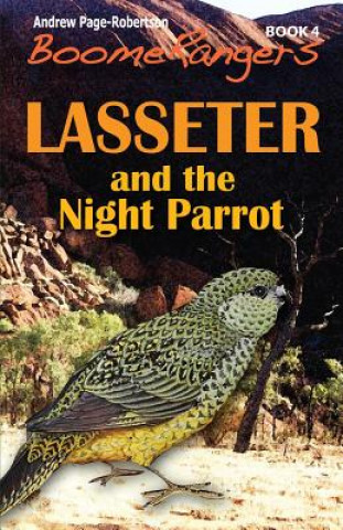 Knjiga BoomeRangers Book 4: Lasseter and the Night Parrot MR Andrew Page-Robertson