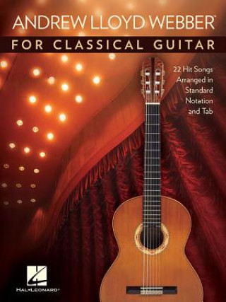 Könyv Andrew Lloyd Webber for Classical Guitar: 22 Hit Songs Arranged in Standard Notation and Tab Andrew Lloyd Webber