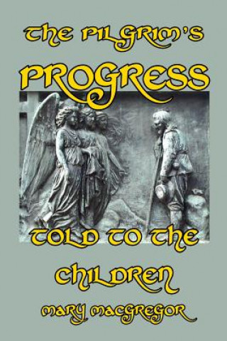 Buch Pilgrim's Progress Told to the Children Mary MacGregor