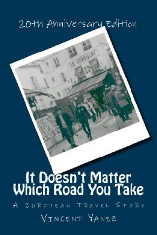 Book It Doesn't Matter Which Road You Take Vincent Yanez