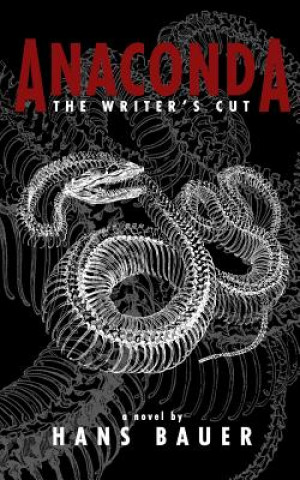 Kniha Anaconda: The Writer's Cut Hans Bauer