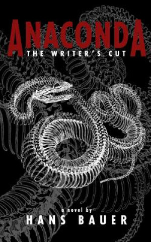 Książka Anaconda: The Writer's Cut Hans Bauer