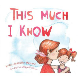 Kniha This Much I Know Heather Barnard
