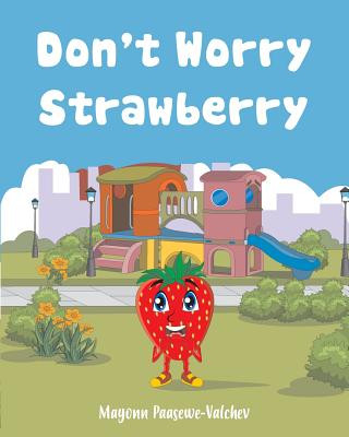 Carte Don't Worry Strawberry Mayonn Paasewe-Valchev