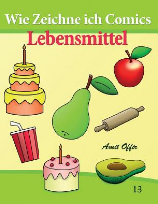 Kniha Wie Zeichne Ich Comics - Lebensmittel Amit Offir