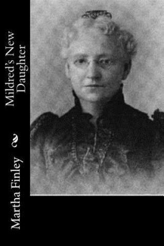 Könyv Mildred's New Daughter Martha Finley