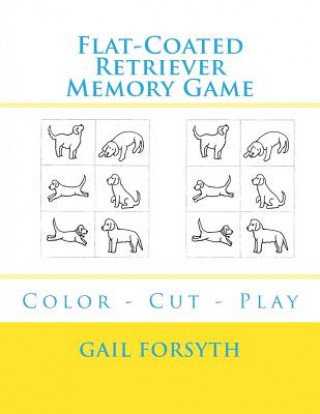 Książka Flat-Coated Retriever Memory Game: Color - Cut - Play Gail Forsyth