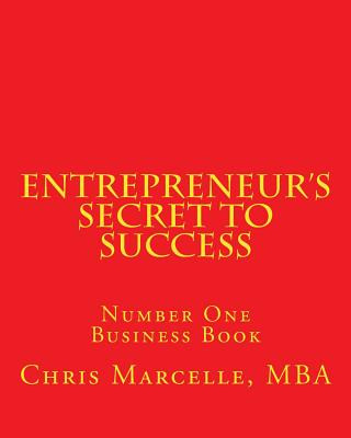 Книга Entrepreneur's Secret to Success: Number One Business Book Chris Marcelle Mba