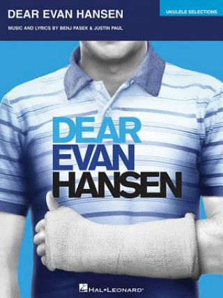 Carte Dear Evan Hansen: Ukulele Selections Benj Pasek