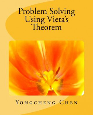 Knjiga Problem Solving Using Vieta's Theorem Yongcheng Chen