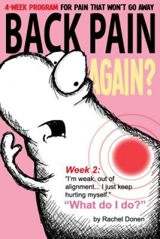 Livre Back Pain Again?: 4-Week Program for Pain that Won't Go Away MS Rachel Maxine Donen