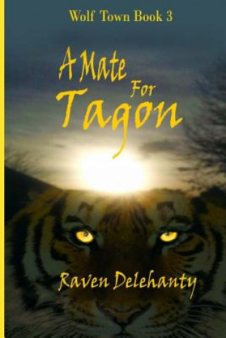 Knjiga A Mate for Tagon Raven L Delehanty